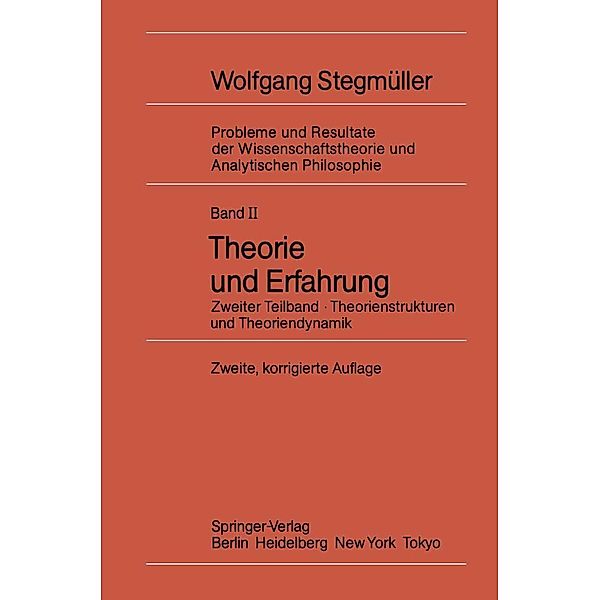 Theorie und Erfahrung / Probleme und Resultate der Wissenschaftstheorie und Analytischen Philosophie Bd.2 / 2, Wolfgang Stegmüller