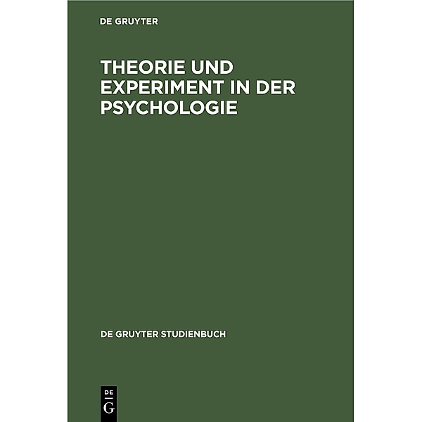Theorie und Experiment in der Psychologie / De Gruyter Studienbuch