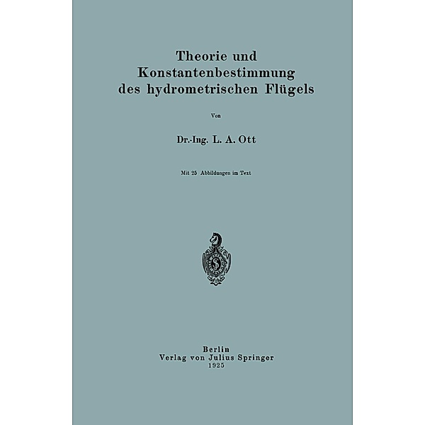 Theorie und Konstantenbestimmung des hydrometrischen Flügels, L. A. Ott