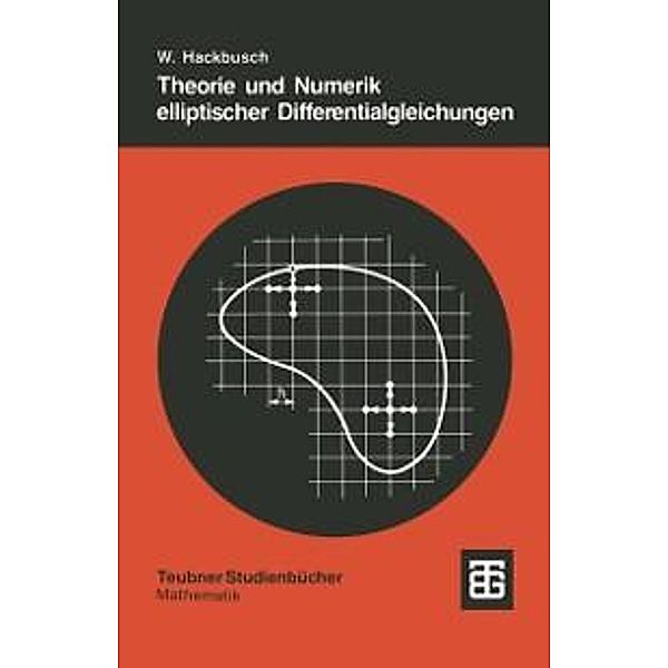 Theorie und Numerik elliptischer Differentialgleichungen / Teubner Studienbücher Mathematik, Wolfgang Hackbusch