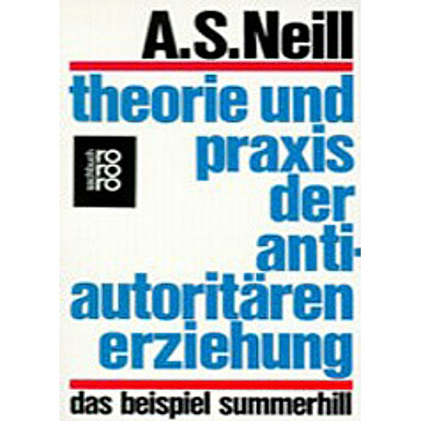 Theorie und Praxis der antiautoritären Erziehung, Alexander Sutherland Neill