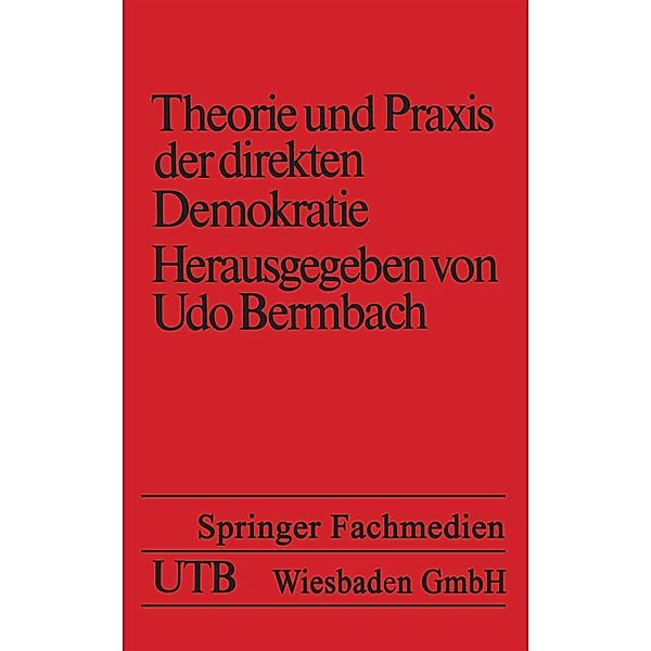 Theorie und Praxis der direkten Demokratie / Universitätstaschenbücher Bd.187