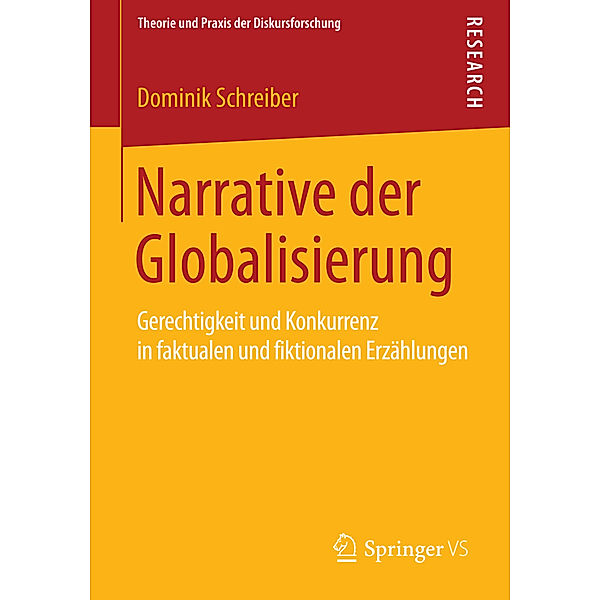 Theorie und Praxis der Diskursforschung / Narrative der Globalisierung, Dominik Schreiber