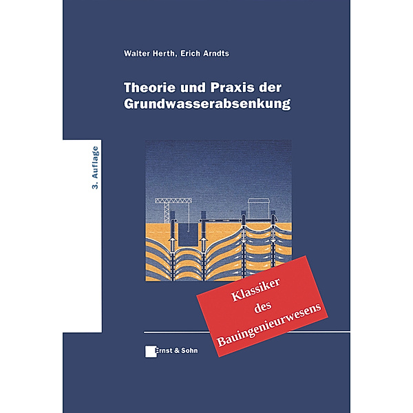 Theorie und Praxis der Grundwasserabsenkung, Walter Herth, Erich Arndts