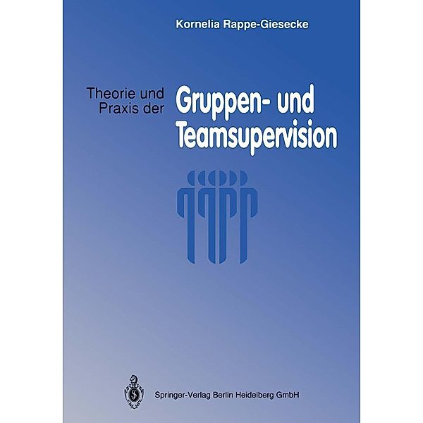 Theorie und Praxis der Gruppen- und Teamsupervision, Kornelia Rappe-Giesecke