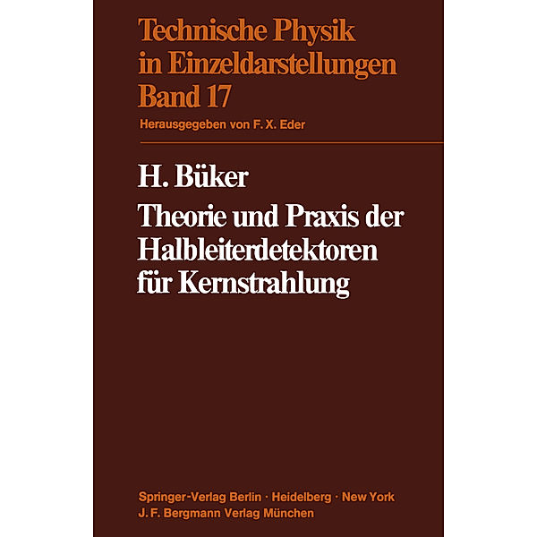 Theorie und Praxis der Halbleiterdetektoren für Kernstrahlung, H. Büker