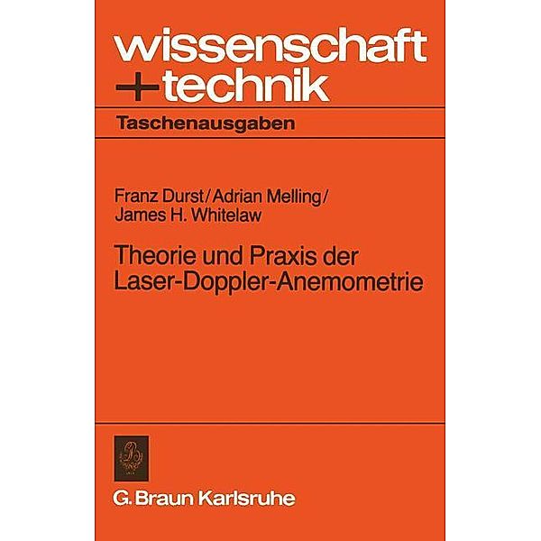 Theorie und Praxis der Laser-Doppler-Anemometrie, Franz Durst, Adrian Melling, James H. Whitelaw