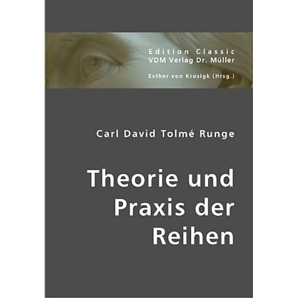 Theorie und Praxis der Reihen, Carl David Tomé Runge, Carl D. Runge