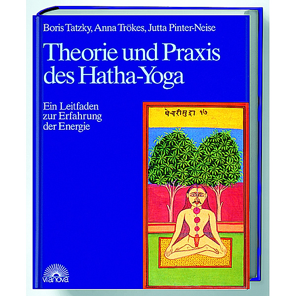 Theorie und Praxis des Hatha-Yoga, Boris Tatzky, Anna Trökes, Jutta Pinter-Neise