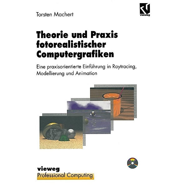 Theorie und Praxis fotorealistischer Computergrafiken / XProfessional Computing, Torsten Machert