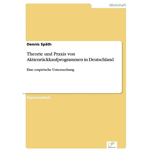 Theorie und Praxis von Aktienrückkaufprogrammen in Deutschland, Dennis Späth