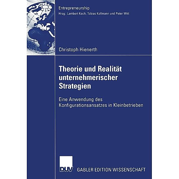 Theorie und Realität unternehmerischer Strategien / Entrepreneurship, Christoph Hienerth