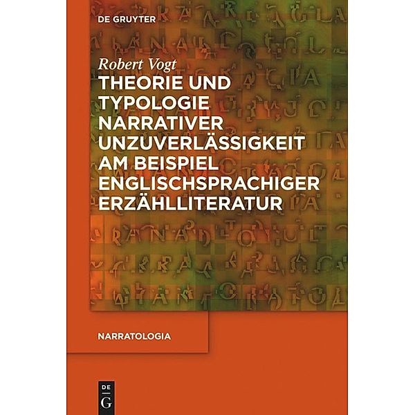 Theorie und Typologie narrativer Unzuverlässigkeit am Beispiel englischsprachiger Erzählliteratur, Robert Vogt