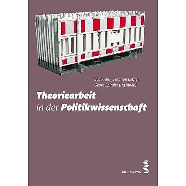 Theoriearbeit in der Politikwissenschaft, Eva Kreisky, Marion Löffler, Georg Spitaler