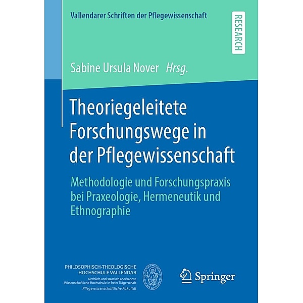 Theoriegeleitete Forschungswege in der Pflegewissenschaft / Vallendarer Schriften der Pflegewissenschaft Bd.4