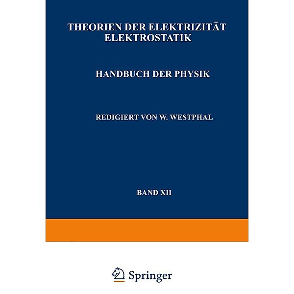 Theorien der Elektrizität Elektrostatik / Handbuch der Physik, A. Güntherschulze, F. Kottler, H. Thirring, F. Zerner, W. Westphal