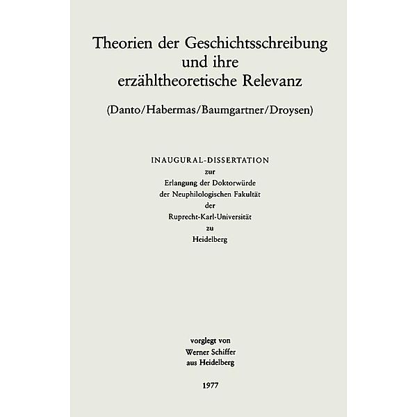 Theorien der Geschichtsschreibung und ihre erzähltheoretische Relevanz, Werner Schiffer