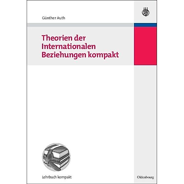 Theorien der Internationalen Beziehungen kompakt, Günther Auth
