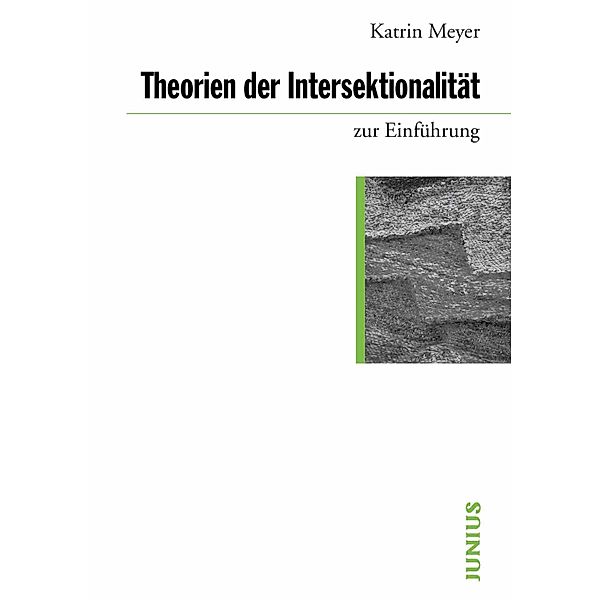 Theorien der Intersektionalität zur Einführung / zur Einführung, Katrin Meyer