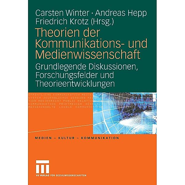 Theorien der Kommunikations- und Medienwissenschaft / Medien . Kultur . Kommunikation