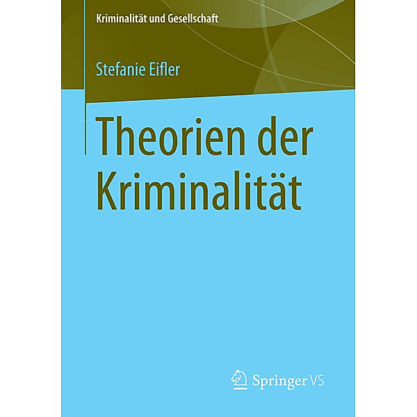 Theorien der Kriminalität, Stefanie Eifler, Lena M. Verneuer