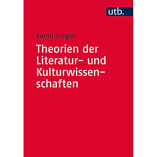 Theorien der Literatur- und Kulturwissenschaften, Bernd Stiegler