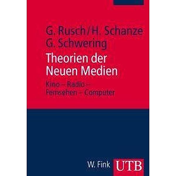 Theorien der Neuen Medien, Gebhard Rusch, Helmut Schanze, Gregor Schwering