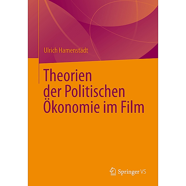 Theorien der Politischen Ökonomie im Film, Ulrich Hamenstädt
