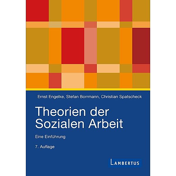Theorien der Sozialen Arbeit, Ernst Engelke, Stefan Borrmann, Christian Spatscheck