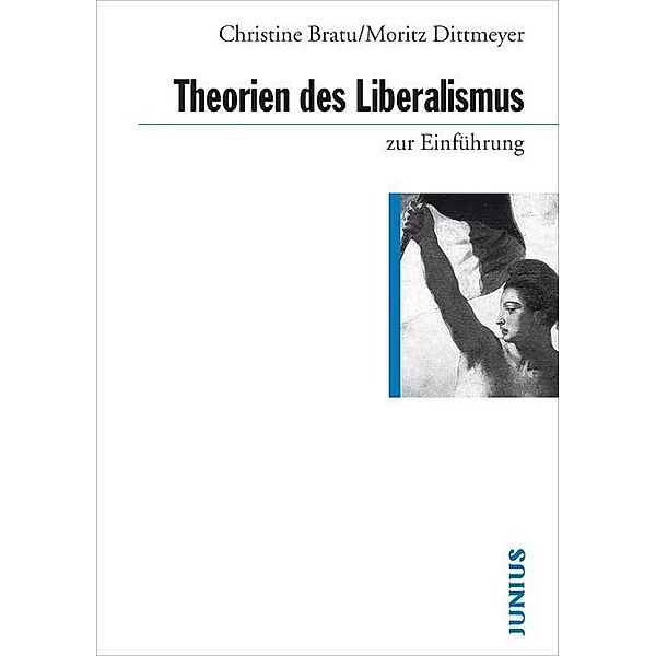 Theorien des Liberalismus zur Einführung, Christine Bratu, Moritz Dittmeyer