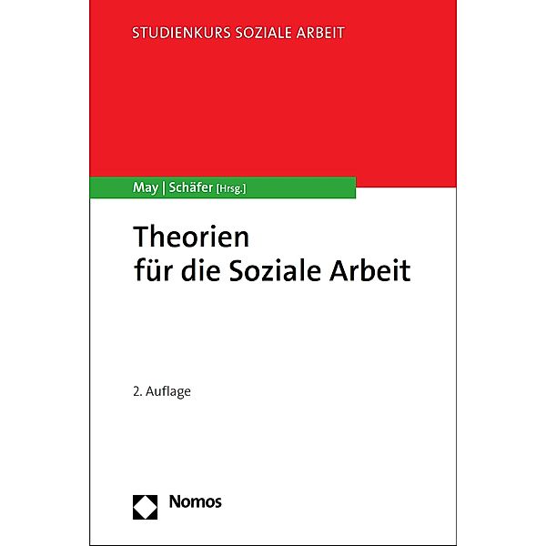 Theorien für die Soziale Arbeit / Studienkurs Soziale Arbeit, Michael May, Arne Schäfer