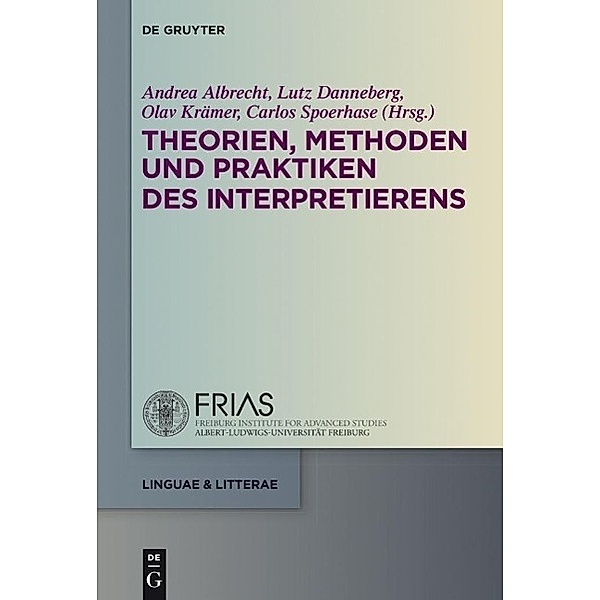 Theorien, Methoden und Praktiken des Interpretierens / linguae & litterae Bd.49