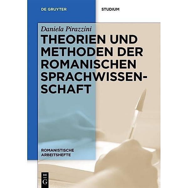 Theorien und Methoden der romanischen Sprachwissenschaft / Romanistische Arbeitshefte Bd.59, Daniela Pirazzini