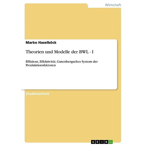 Theorien und Modelle der BWL - I, Marko Haselböck