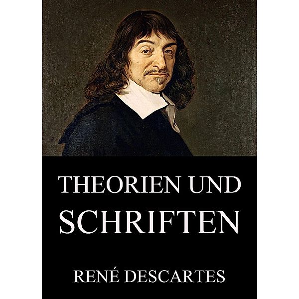 Theorien und Schriften, René Descartes