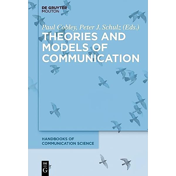 Theories and Models of Communication / Handbooks of Communication Science Bd.1