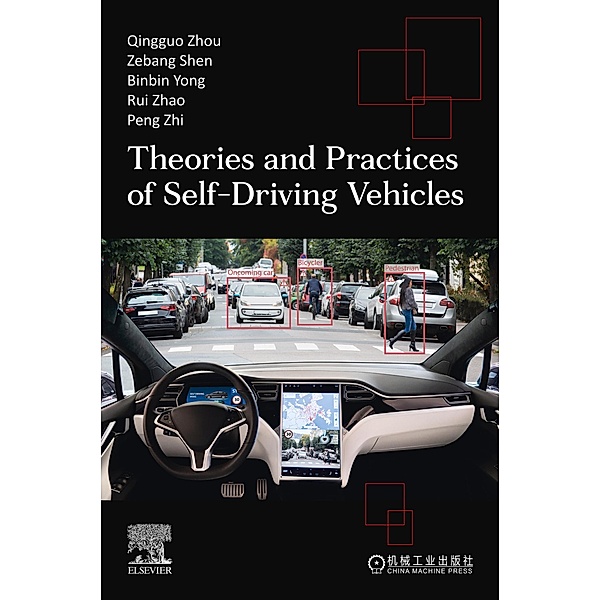 Theories and Practices of Self-Driving Vehicles, Qingguo Zhou, Zebang Shen, Binbin Yong, Rui Zhao, Peng Zhi