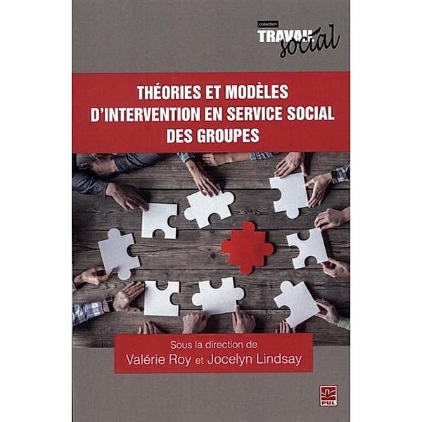 Theories et modeles d'intervention en service social des groupes, Jocelyn Lindsay, Valerie Roy
