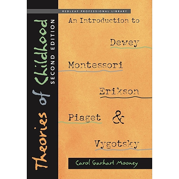 Theories of Childhood, Second Edition, Carol Garhart Mooney