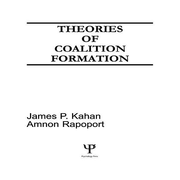 Theories of Coalition Formation, James P. Kahan, Amnon Rapoport