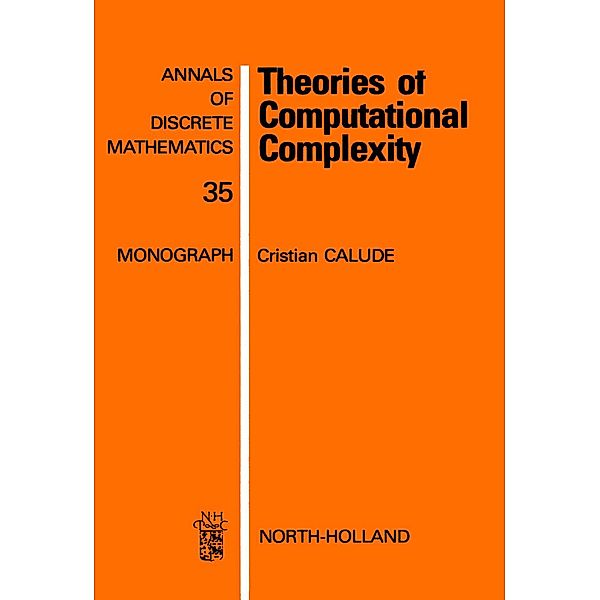 Theories of Computational Complexity, C. Calude