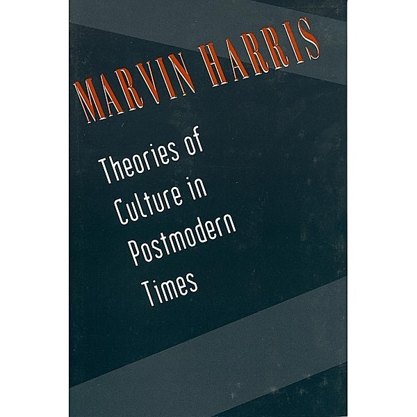 Theories of Culture in Postmodern Times, Marvin Harris