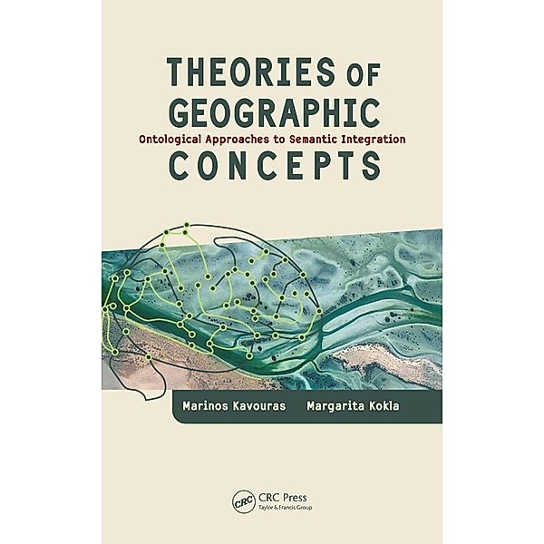 Theories of Geographic Concepts, Marinos Kavouras, Margarita Kokla