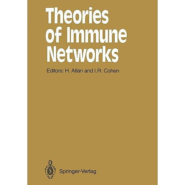 Theories of Immune Networks / Springer Series in Synergetics Bd.46