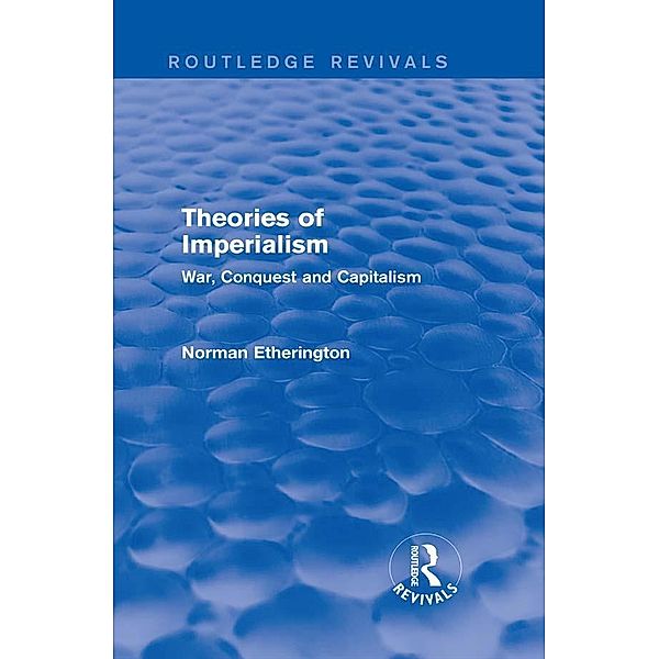 Theories of Imperialism (Routledge Revivals) / Routledge Revivals, Norman Etherington