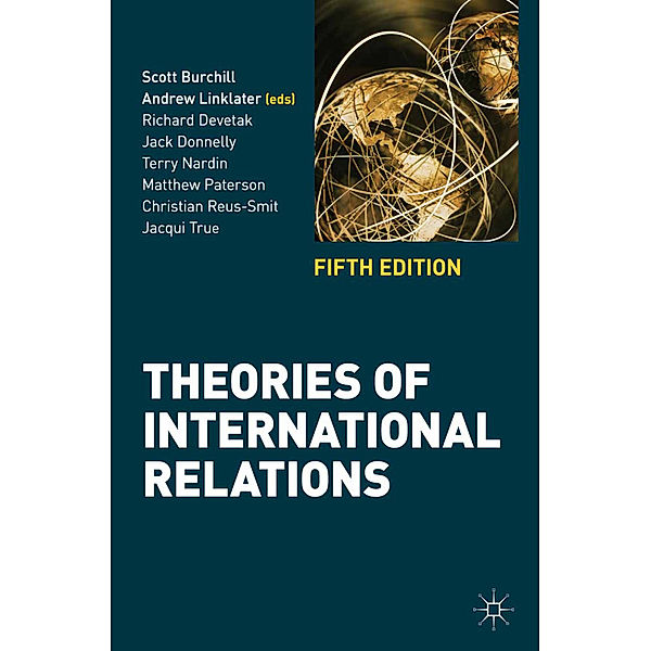 Theories of International Relations, Scott Burchill, Andrew Linklater, Richard Devetak, Jack Donnelly, Terry Nardin, Matthew Paterson, Ch Reus-Smit