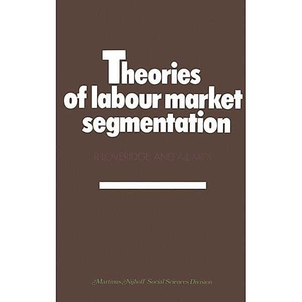 Theories of labour market segmentation, Ray Loveridge, A. L. Mok