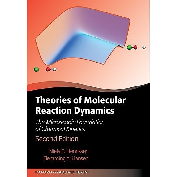 Theories of Molecular Reaction Dynamics, Niels E. Henriksen, Flemming Y. Hansen