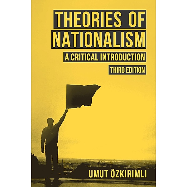 Theories of Nationalism, Umut Ozkirimli