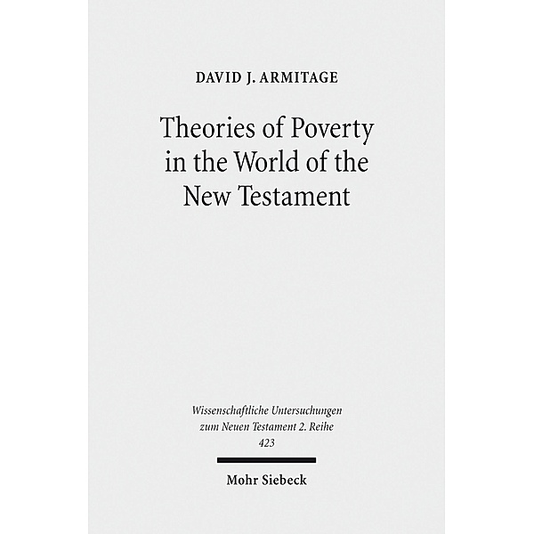 Theories of Poverty in the World of the New Testament, David J. Armitage